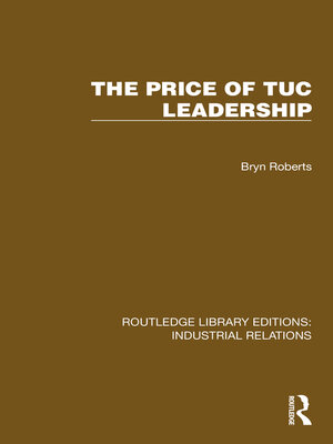 cover image of The Price of TUC Leadership